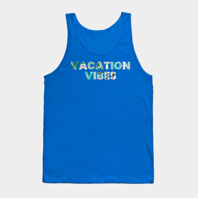 Vacation Vibes Tank Top by jenblove